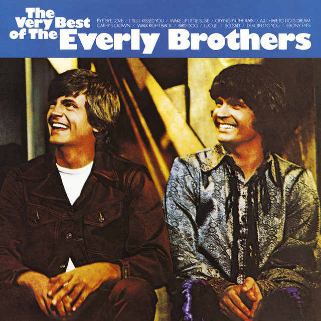 Bye bye Love - Everly Brothers